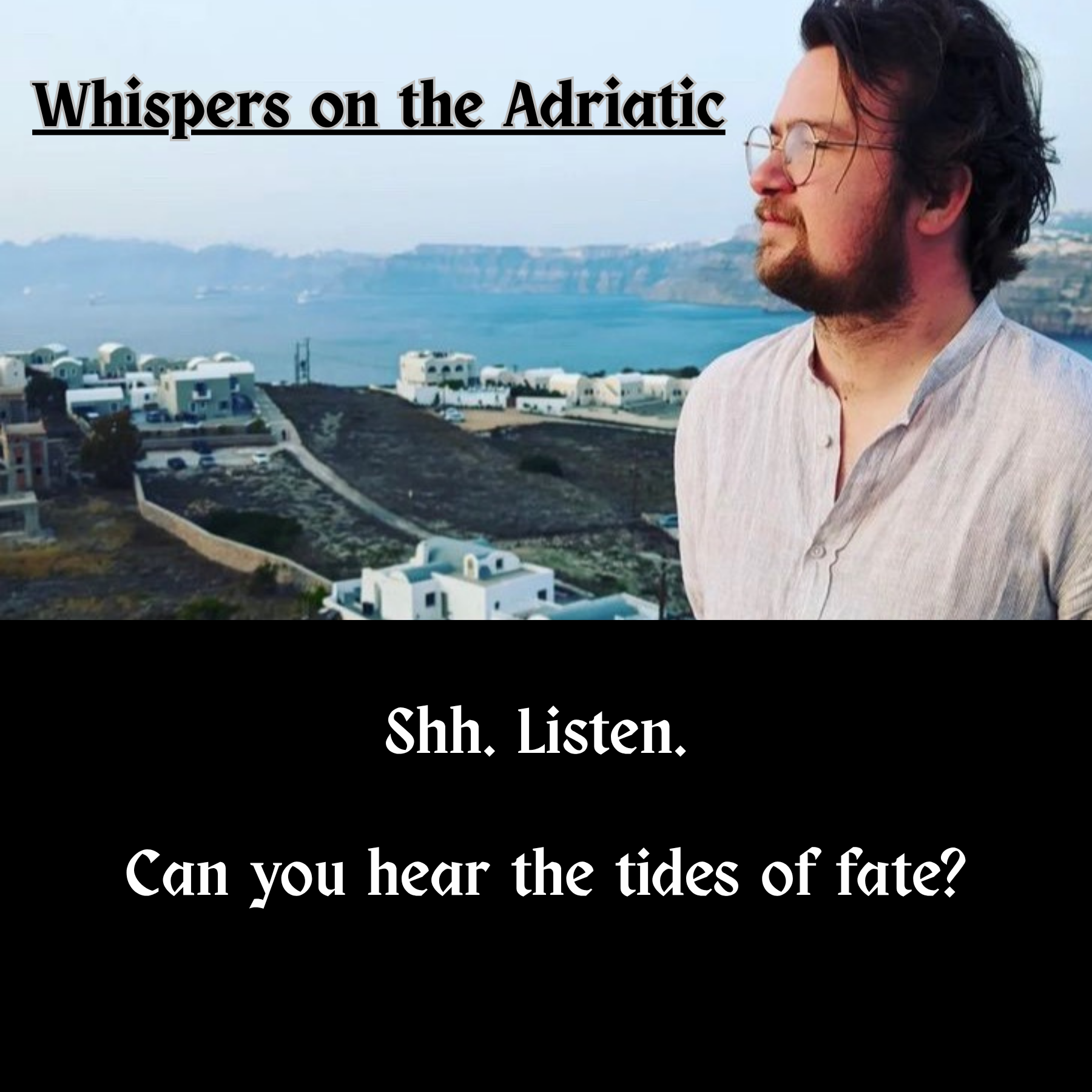 Whispers on the Adriatic