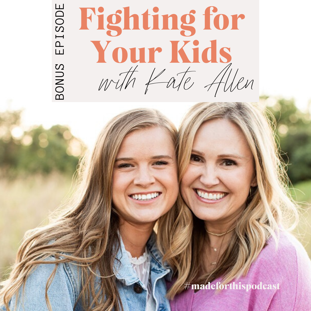 Bonus: Fighting For Your Kids with Kate (She's Back!) — Allen