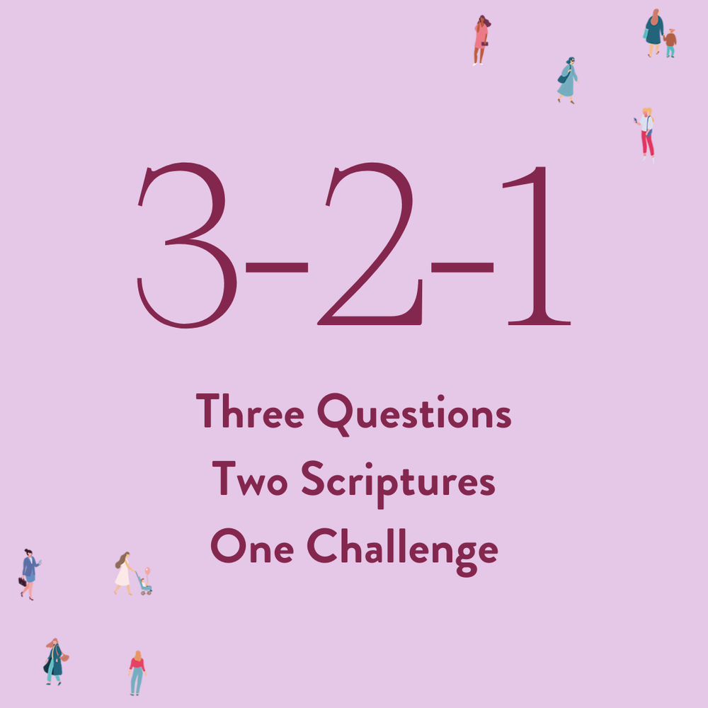 3-2-1 Three Questions, Two Scriptures, and One Question
