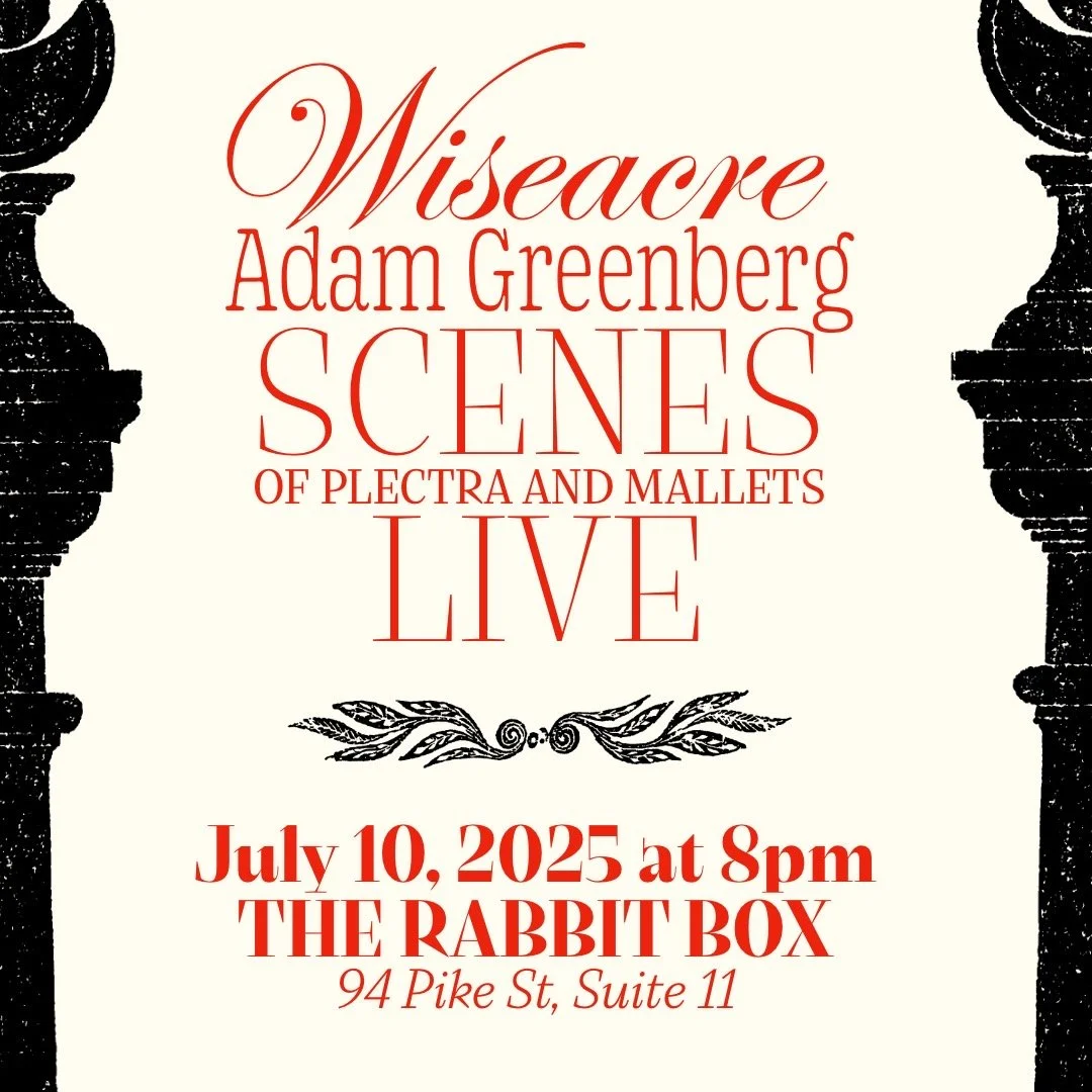 Wiseacre + Adam Greenberg + Scenes of Plectra and Mallets