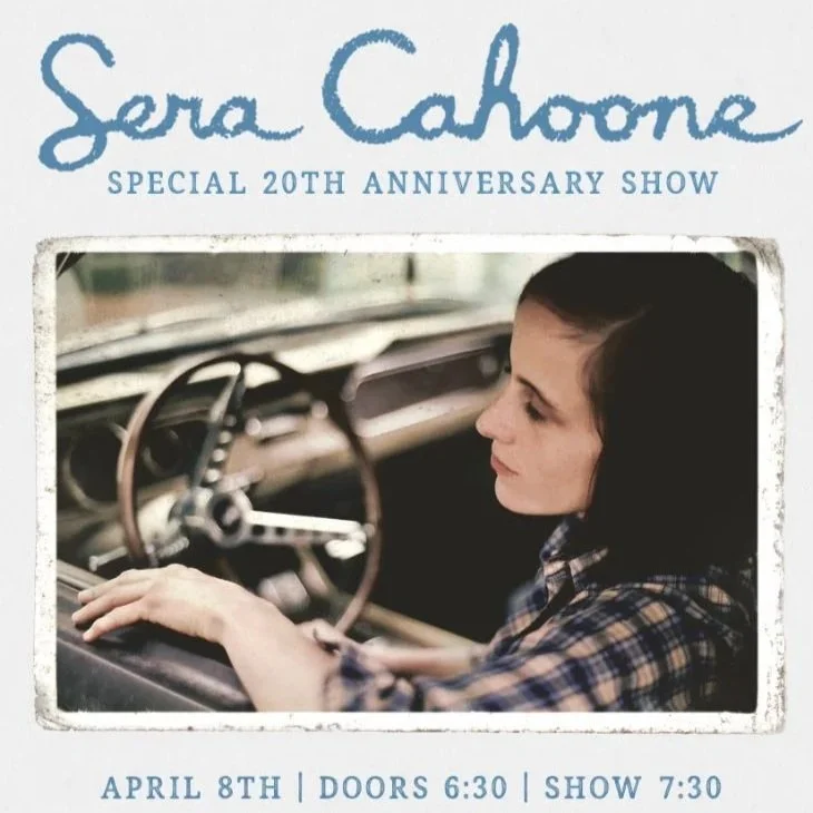 Sera Cahoone ~ Special 20th Anniversary Show