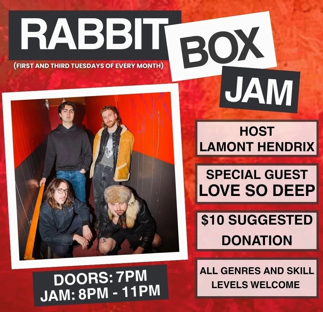 Rabbit Box Jam hosted by Lamont Hendrix with special guest, Love So Deep