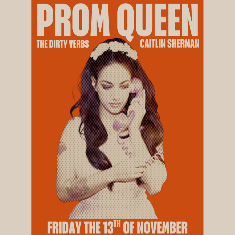 Prom Queen, Dirty Verbs, Caitlin Sherman