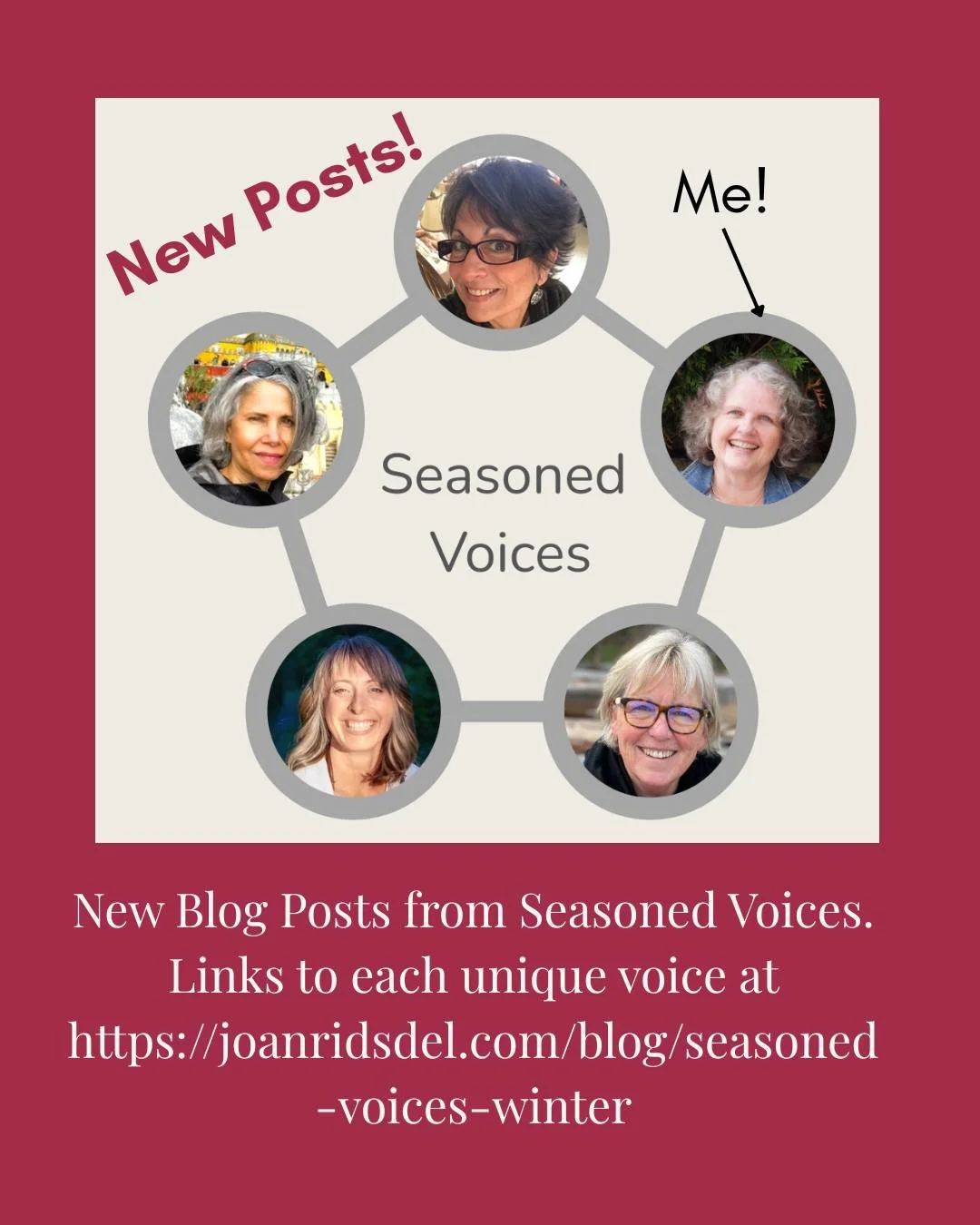 Seasoned Voices. 5 unique voices. 5 unique women writing on the same theme - winter. 

Together we make up a small group of women in midlife sharing our life stories, our differences and similarities, and our unique perspective on midlife and aging. 