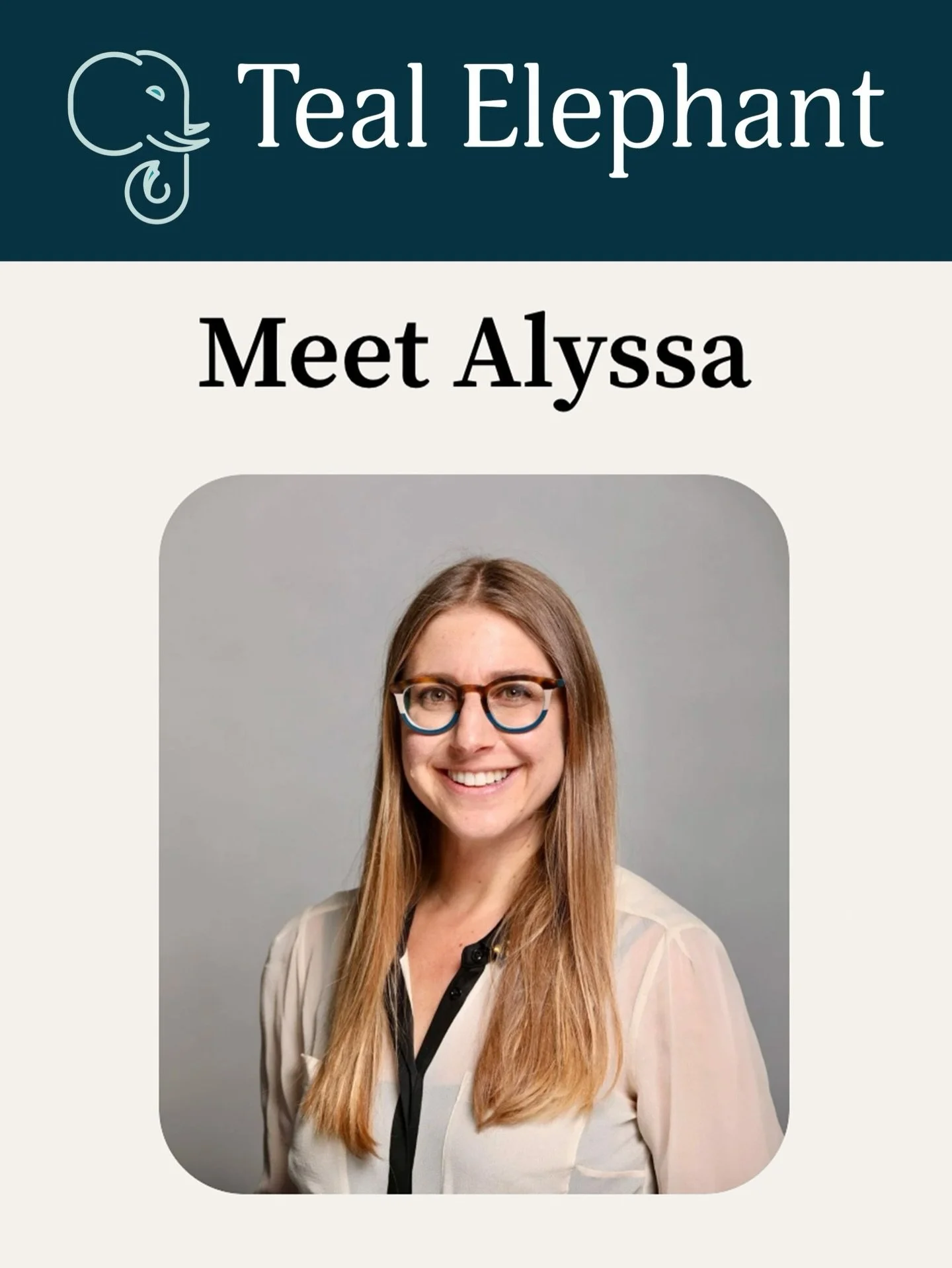 // CLIENT SPOTLIGHT // ⁠
⁠
Alyssa Birnbaum | Teal Elephant ⁠
Claremont, CA ⁠
www.tealelephant.org ⁠
⁠
🐘 Helps organizations listen deeper, connect better, and build workplaces where people actually want to be. ⁠
🧠 Blends research, psychology, and b