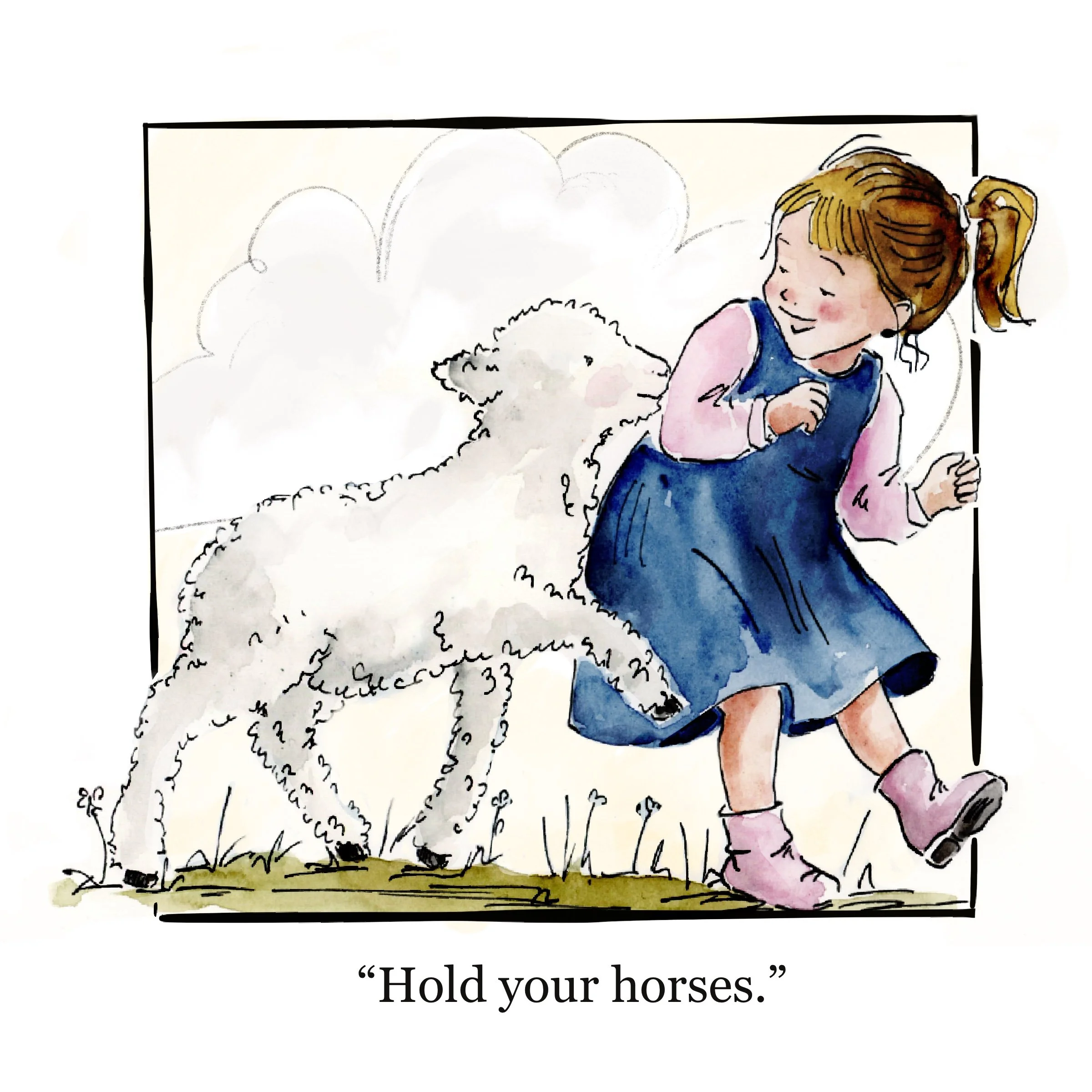 "Hold your horses."