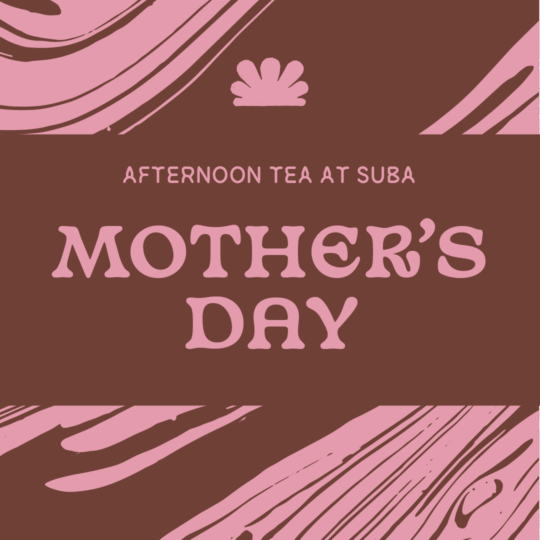 Afternoon Tea At SUBA - Mother's Day Special | March 15