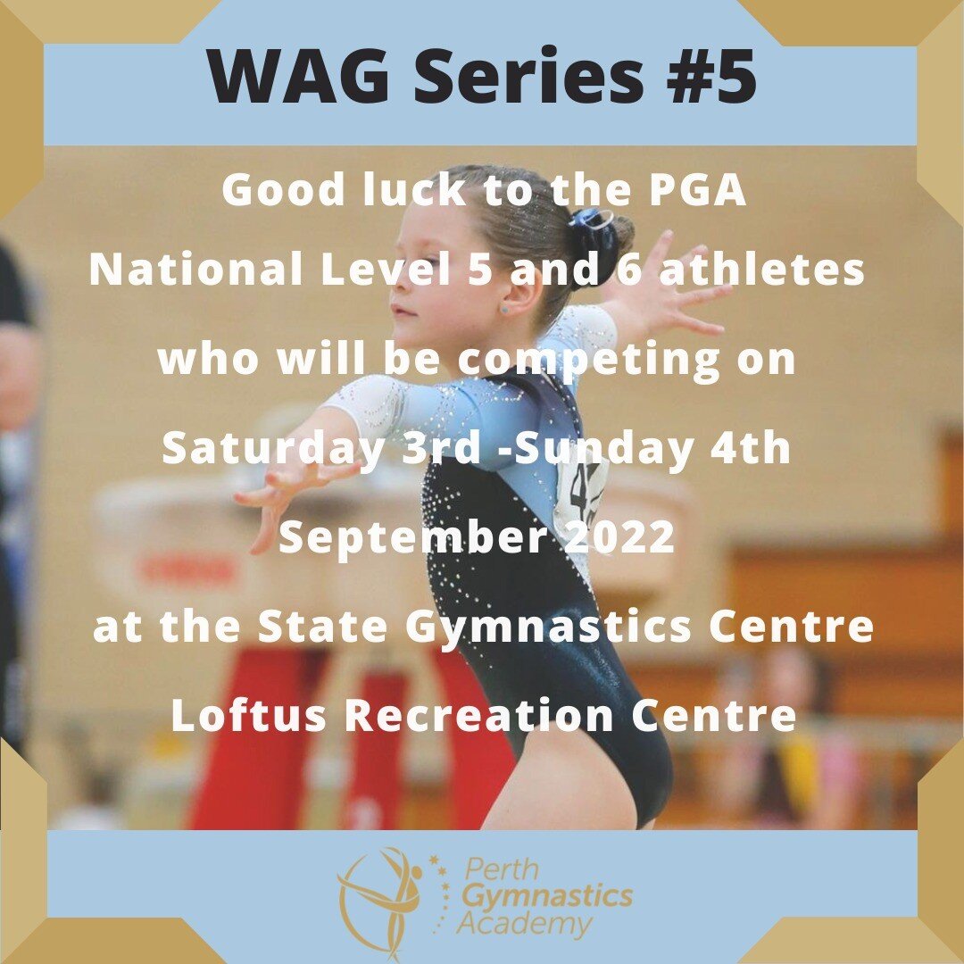 Perth Gymnastics Academy would like to wish the athletes competing in WAG Series #5 on Saturday 3rd-Sunday 4th September 2022 at the State Gymnastics Centre the best of luck. 

💙💙💙💙💙💙

Times are below

National Level 5- Session 2B, Saturday 3rd