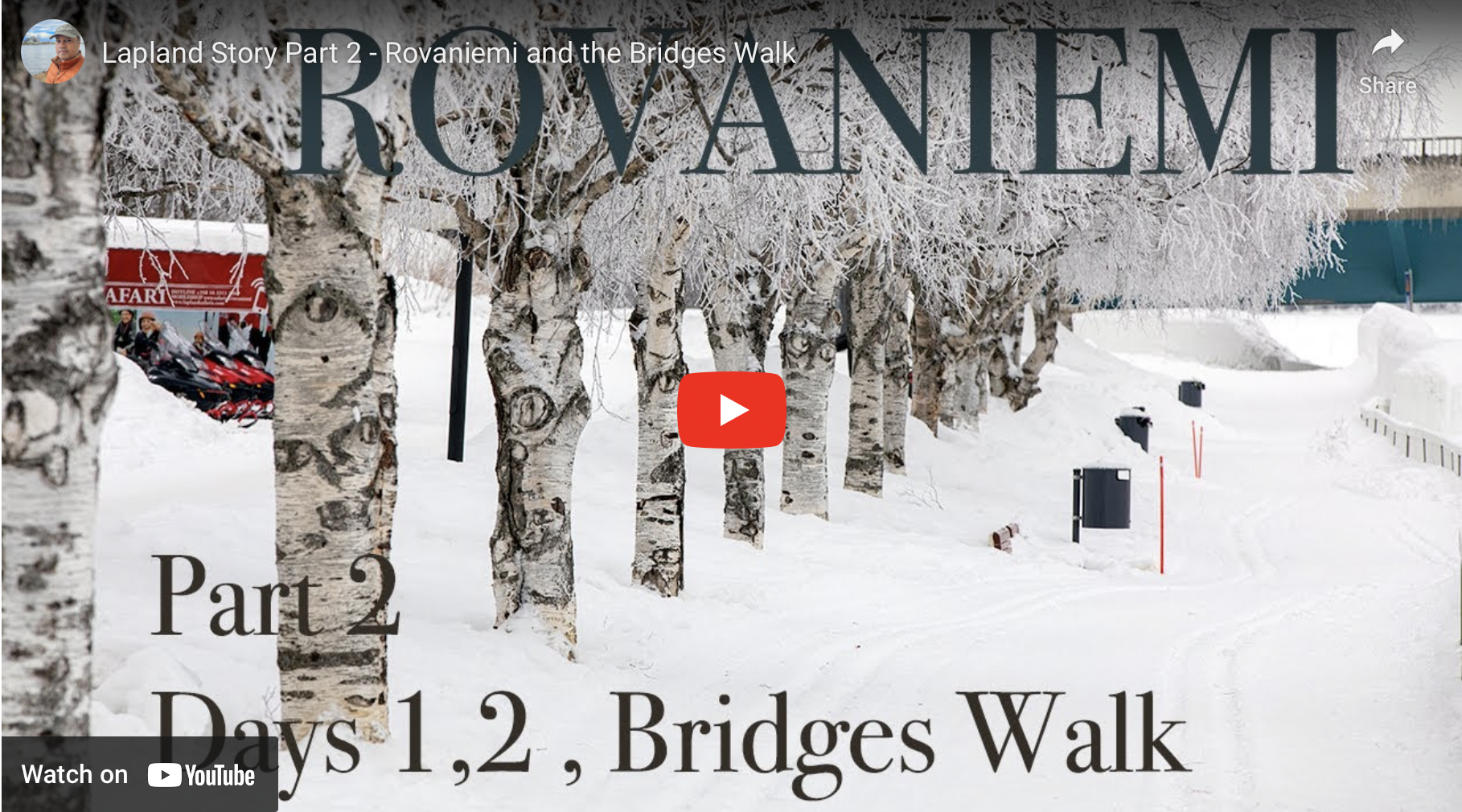 Lapland Story Part 2 - Rovaniemi and the Bridges Walk