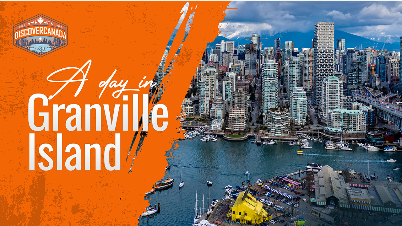 Granville Island: The Hidden Gem of Vancouver