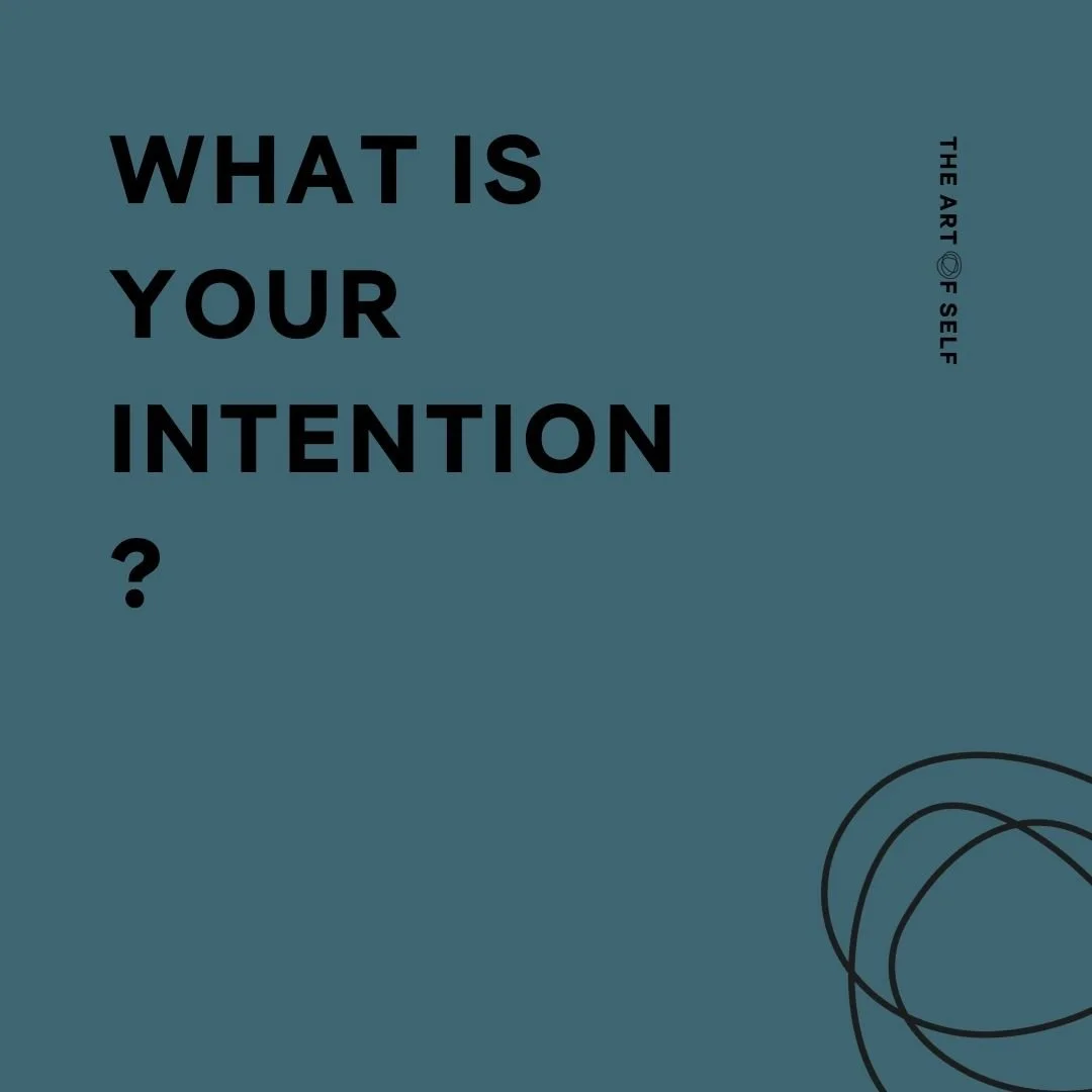 What is my intention? The power of setting clear intentions