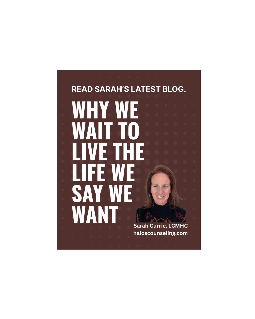 Why We Wait to Live the Life We Say We Want