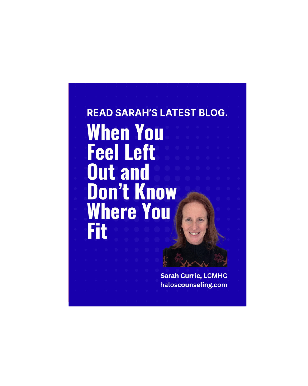 When You Feel Left Out and Don’t Know Where You Fit