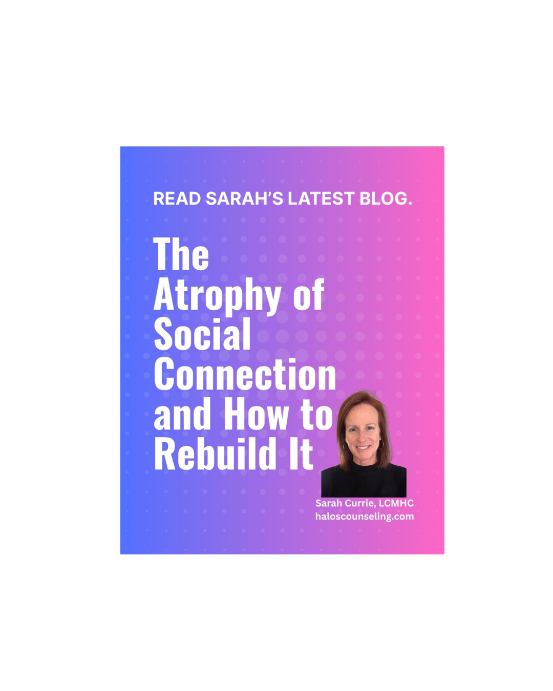 The Atrophy of Social Connection and How to Rebuild It