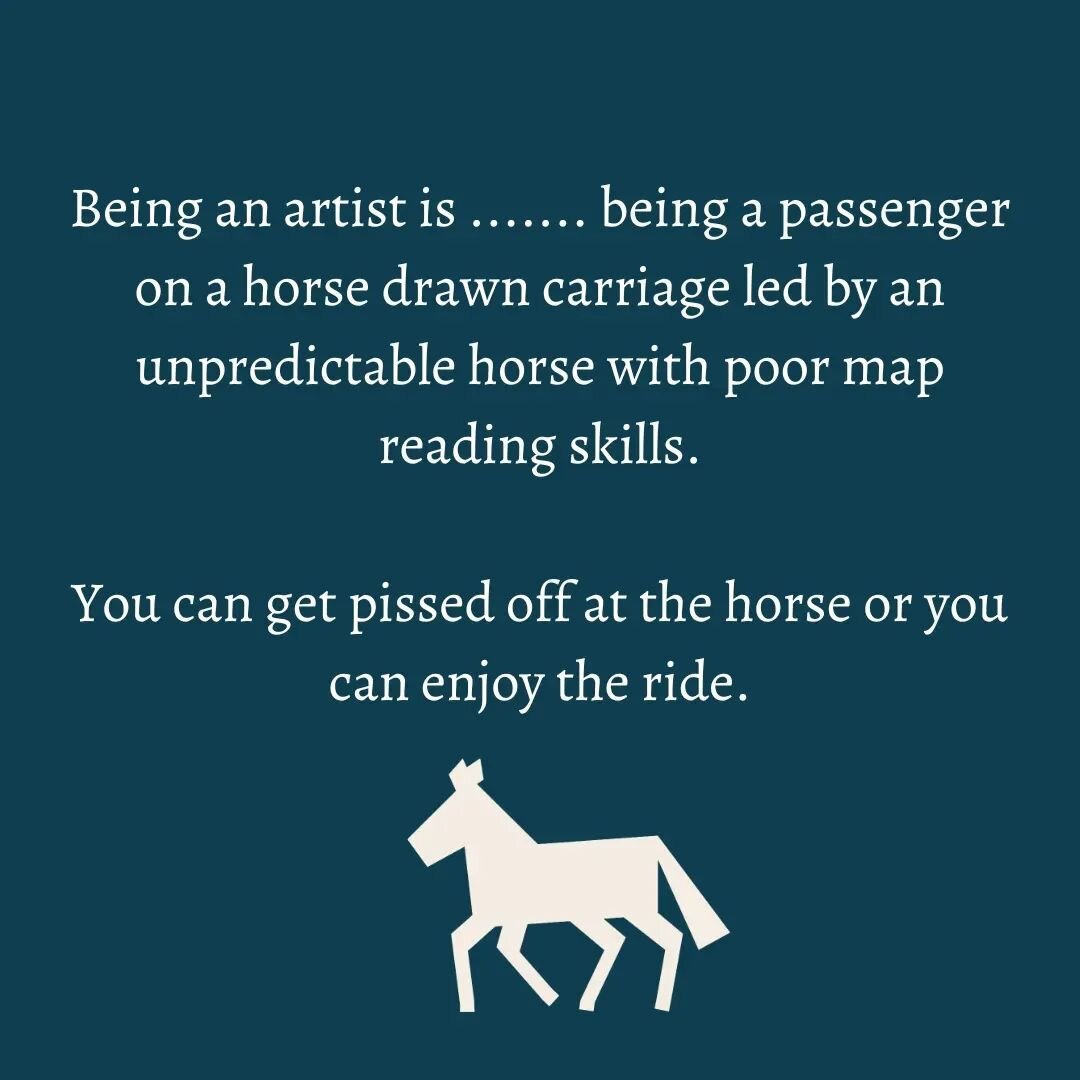 I posted this in a fb group the other day in response to a great prompt from @traycitompkins - Being an artist is.....??

Some people liked it so I thought I'd brush up my horse skills and post it here too.

Whattaya reckon? Is your horse driving you