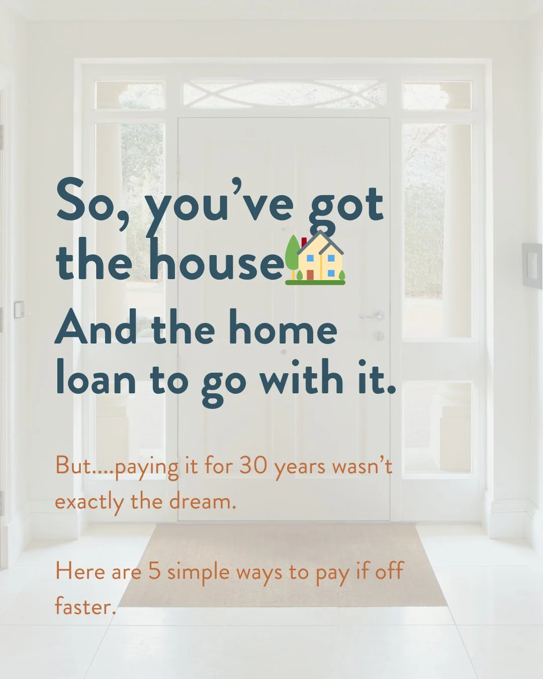So you&rsquo;ve got the house. 🏡⁠
And the home loan to go with it.⁠
⁠
But maybe the idea of paying it off for the next 30 years isn&rsquo;t exactly thrilling.⁠
⁠
Here&rsquo;s the deal&hellip; there are a few no-brainer ways to shave years off your l