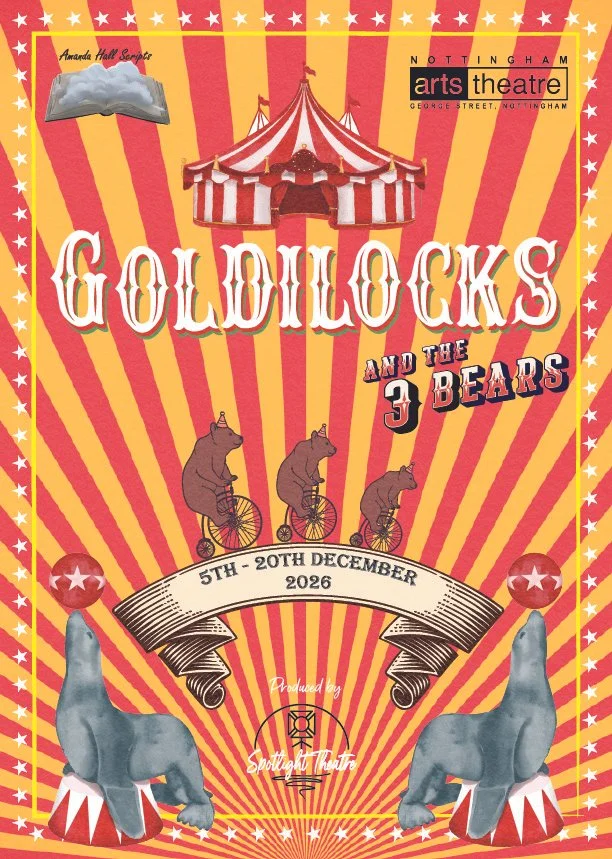 Colorful circus-themed poster for the show 'Goldilocks and the 3 Bears', scheduled from December 5th to 20th, 2026, at Nottingham Arts Theatre. Features red and yellow striped background, a circus tent at the top, elephants at the bottom, and illustrations of three bears riding bicycles in the center.