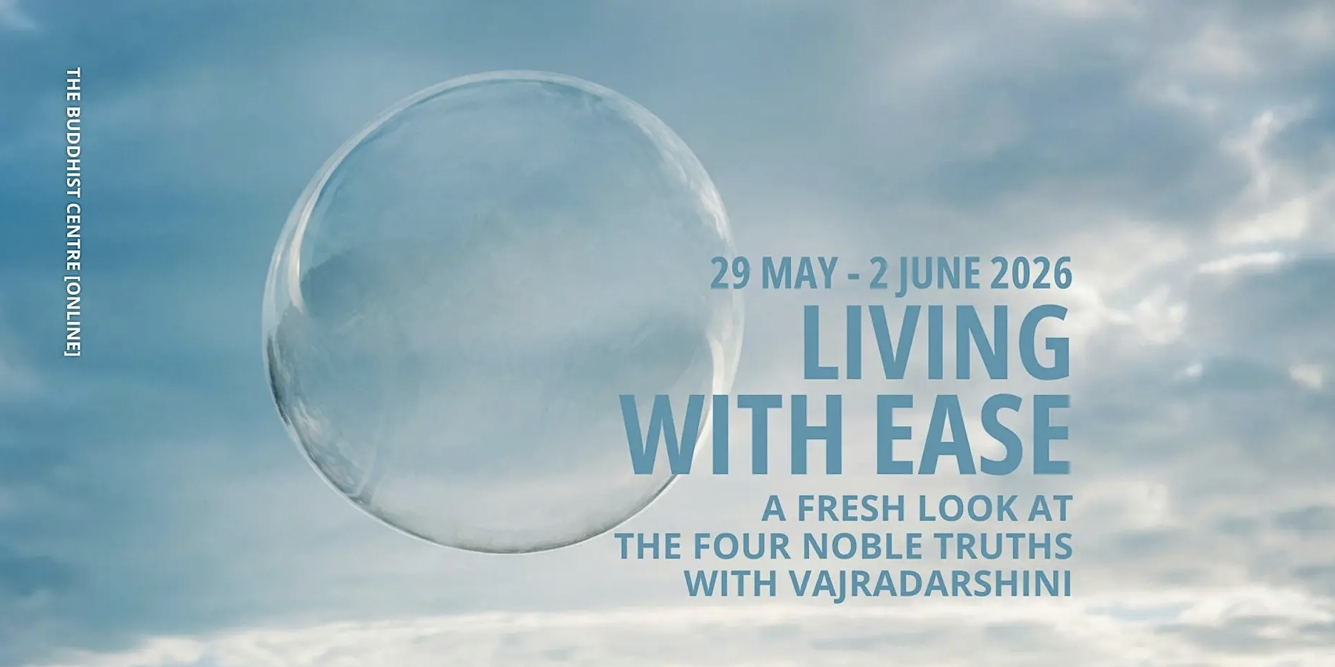 Living with Ease: A Fresh Look at the Four Noble Truths with Vajradarshini (International Event)