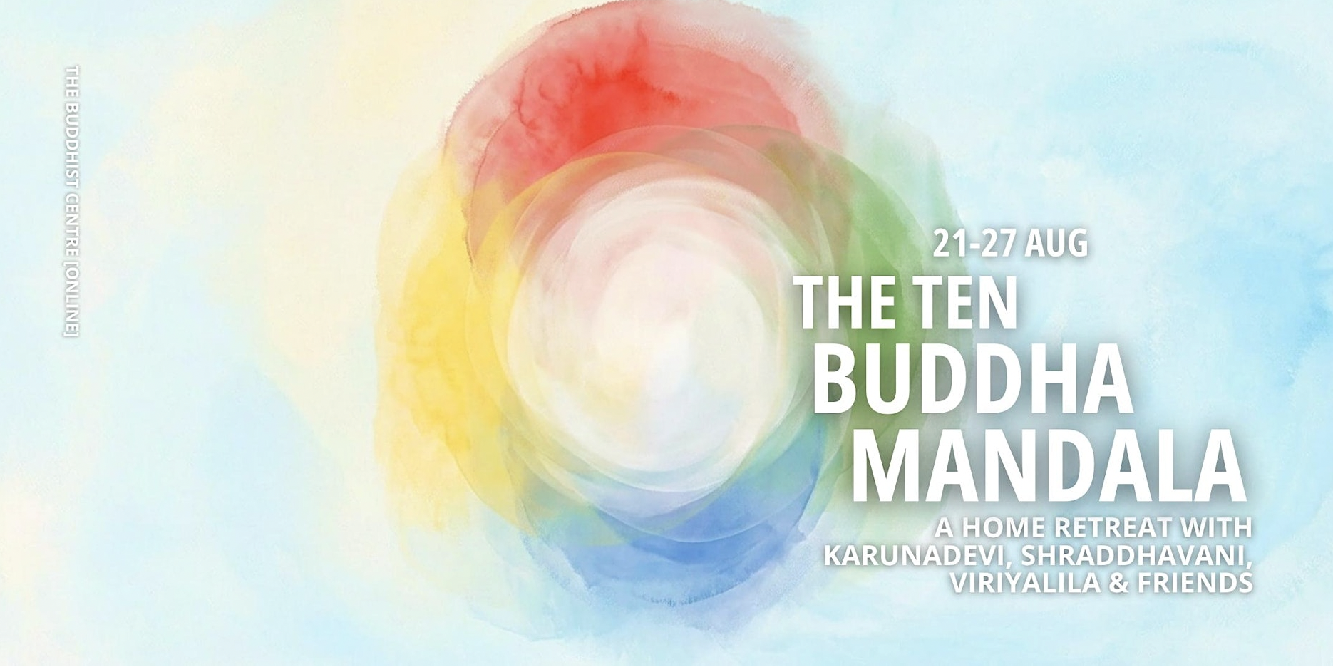 The Ten Buddha Mandala: A Home Retreat with Karunadevi, Shraddhavani, Viriyalila &amp; Friends (International Event)