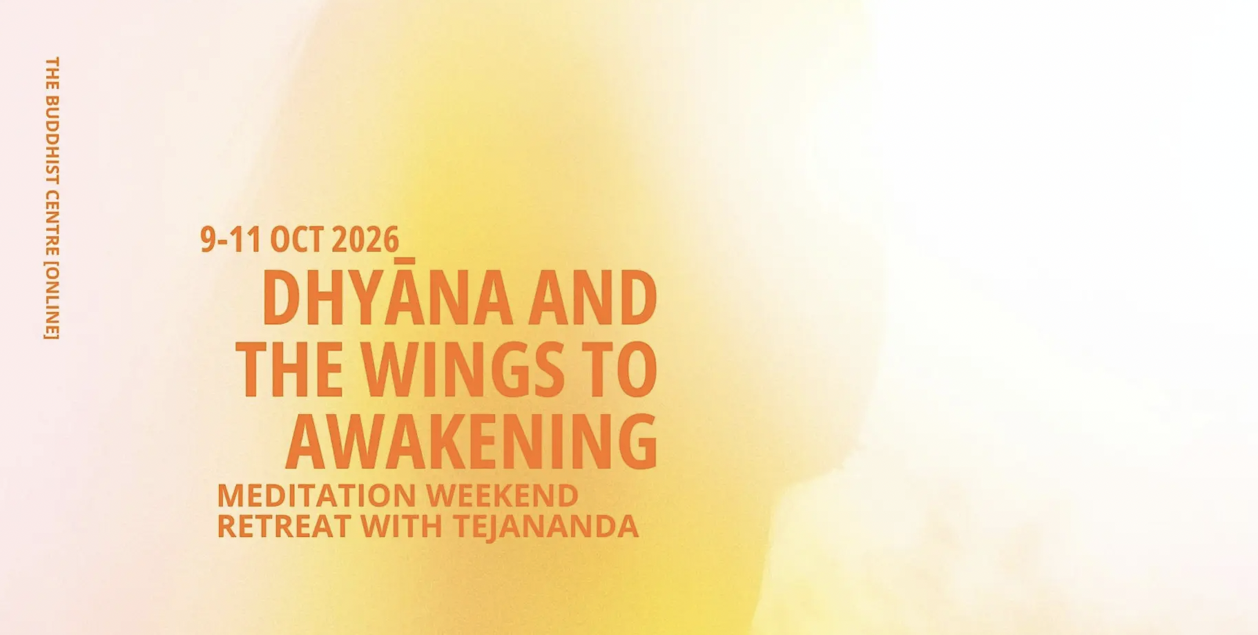 Dhyāna and the Wings to Awakening: Meditation Weekend Retreat with Tejananda (International Event)
