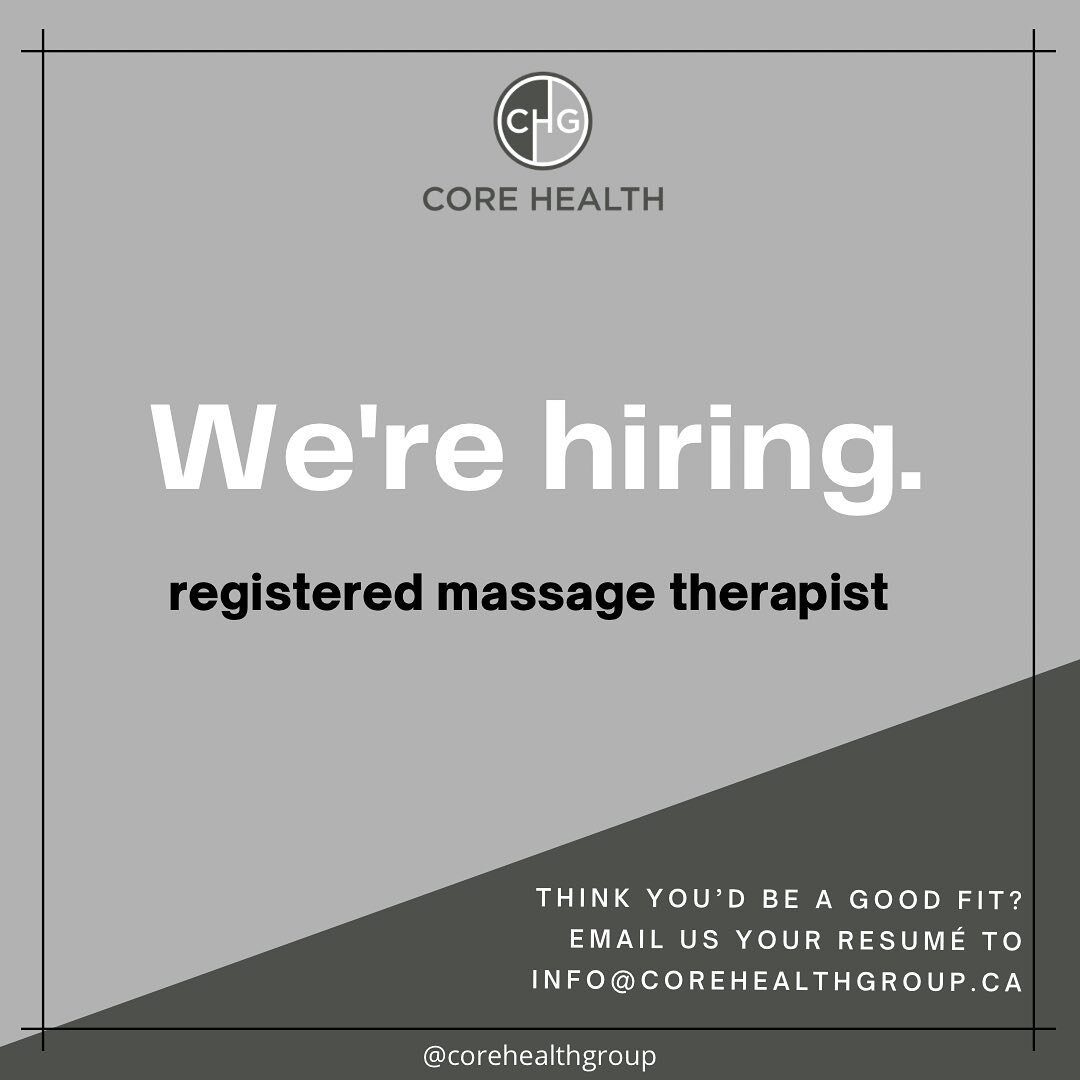 We are growing our team! 🌱

We&rsquo;re looking for a registered massage therapist to join CORE Health Group 🤩 

If you think you&rsquo;d be a good fit, send us your resum&eacute; to info@corehealthgroup.ca 📲