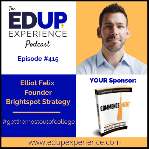 The EdUp Experience: #getthemostoutcollege with Elliot Felix