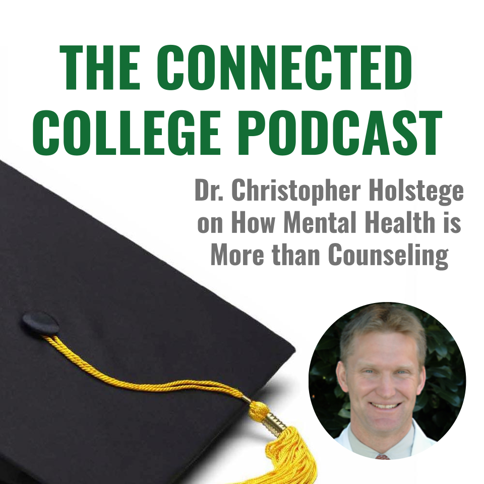 Episode 99: Dr. Christopher Holstege on How Mental Health is More than Counseling