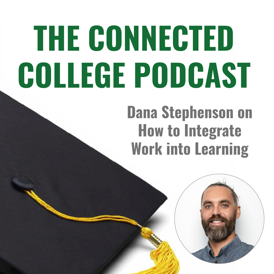 Episode 93: Dana Stephenson on How to Integrate Work into Learning