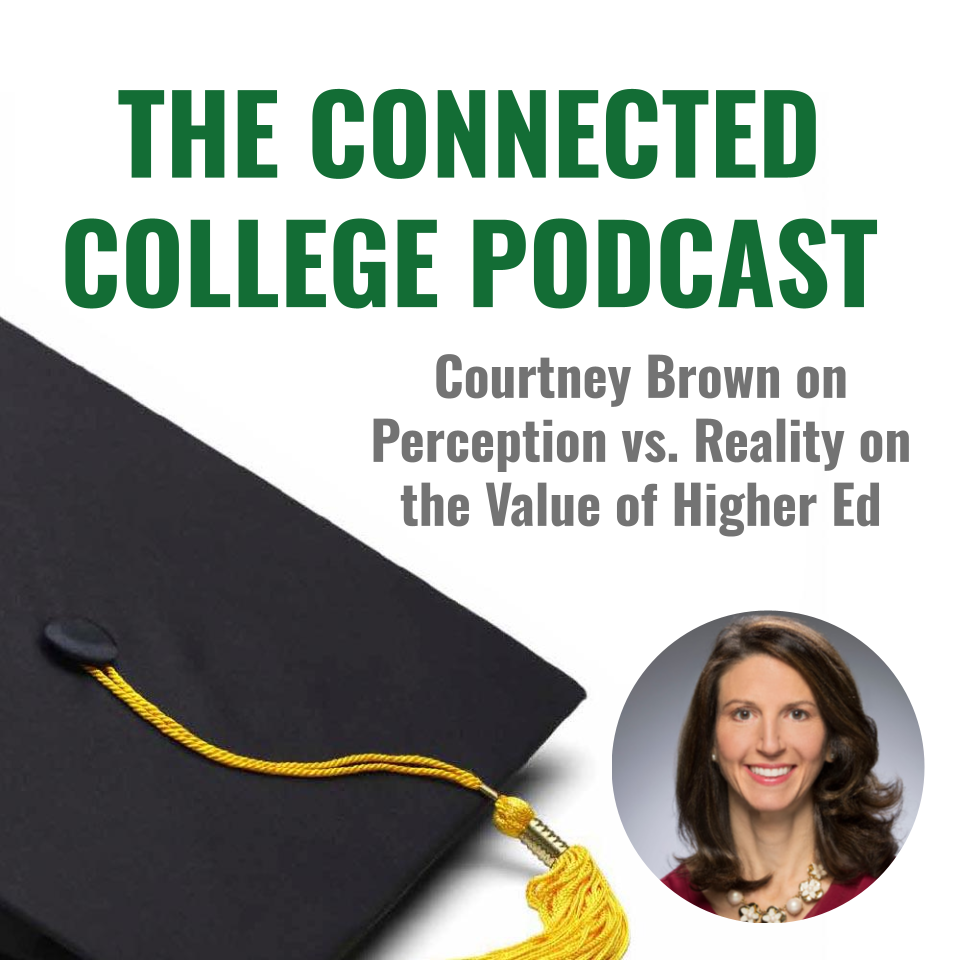 Episode 111: Courtney Brown on Perception vs. Reality on the Value of Higher Ed