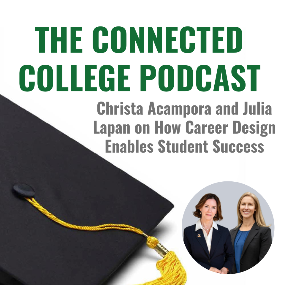 Episode 118: Christa Acampora and Julia Lapan on How Career Design Enables Student Success
