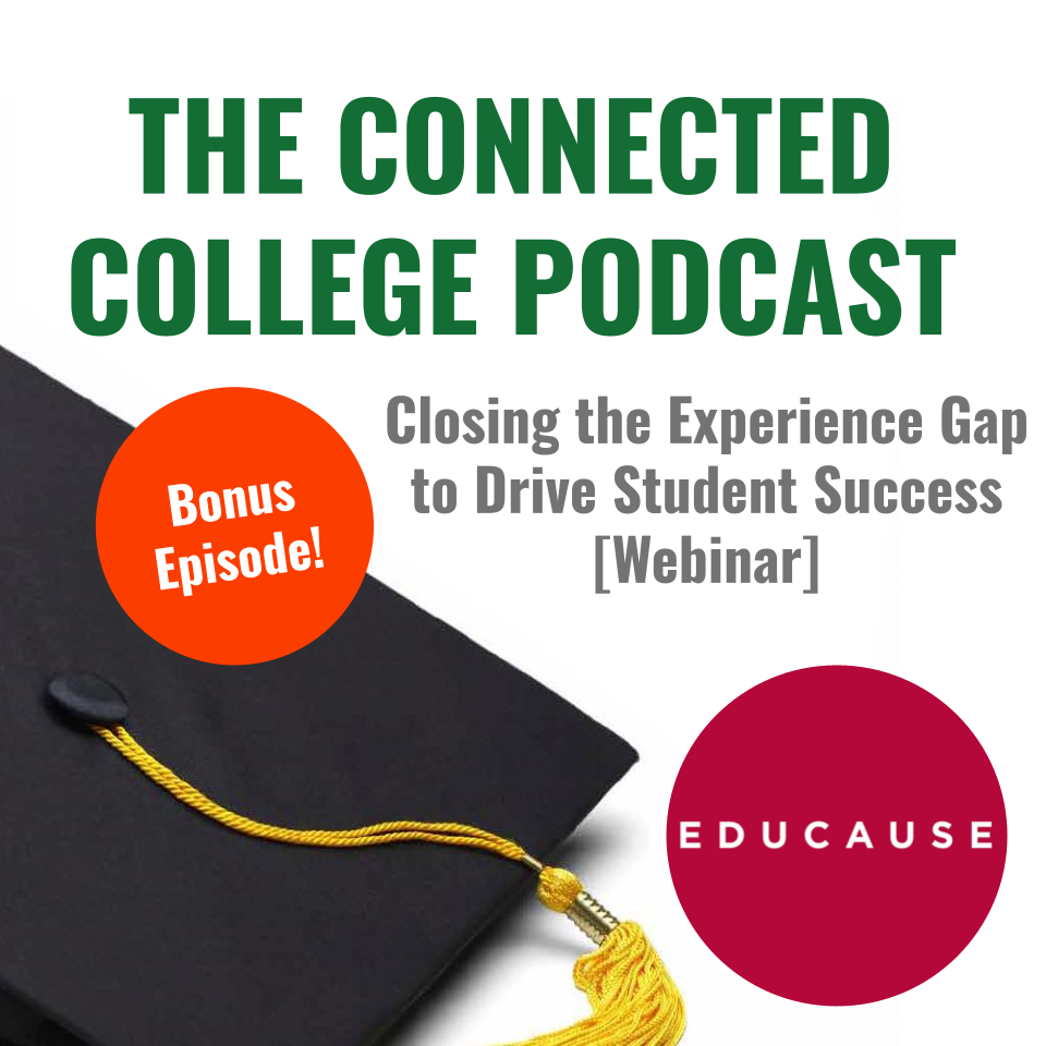 Episode 119: Closing the Experience Gap to Drive Student Success [EDUCAUSE Webinar]