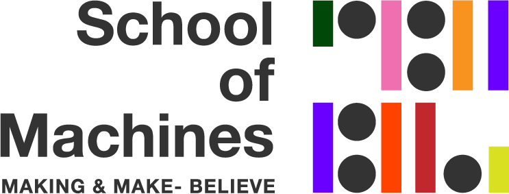 School of Machines, Making, and Make-Believe