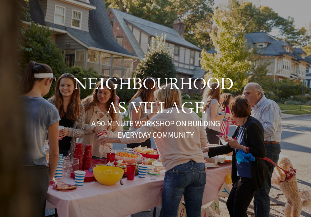 Neighbourhood as Village Workshop
