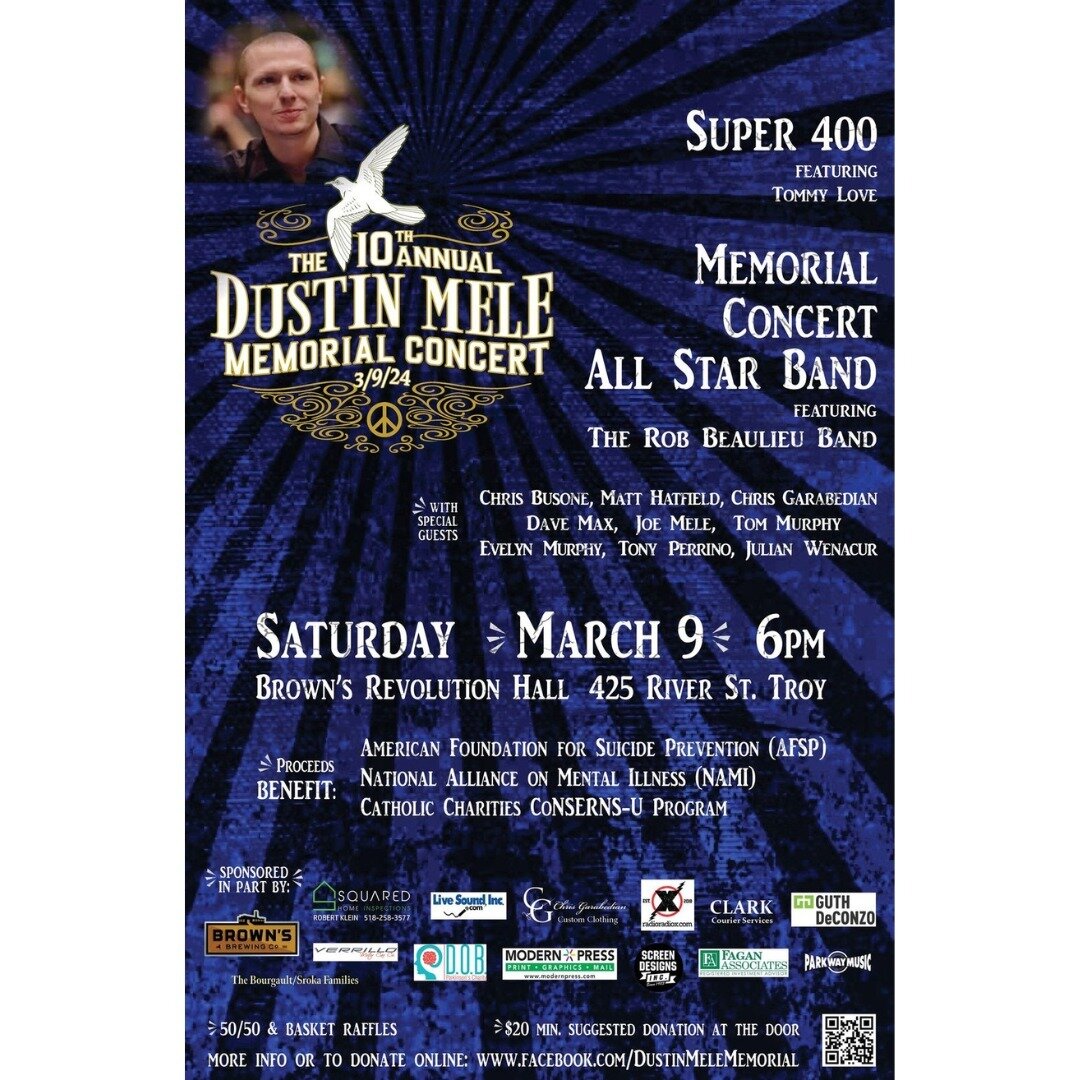 Join us March 9th for the 10th Annual Dustin Mele Memorial Concert at Brown's Revolution Hall in Troy. An evening full of music to benefit suicide prevention and mental health awareness and intervention services. #fundraiser #suicideprevention #Menta