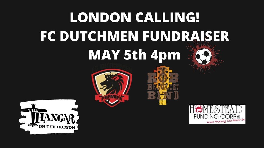 May 5th please join us at The Hangar on the Hudson for food, drinks, and live music from the Rob Beaulieu Band to raise money for the FC Dutchmen's trip to London! Please click link for tickets or to donate! https://bit.ly/3vHI6ex