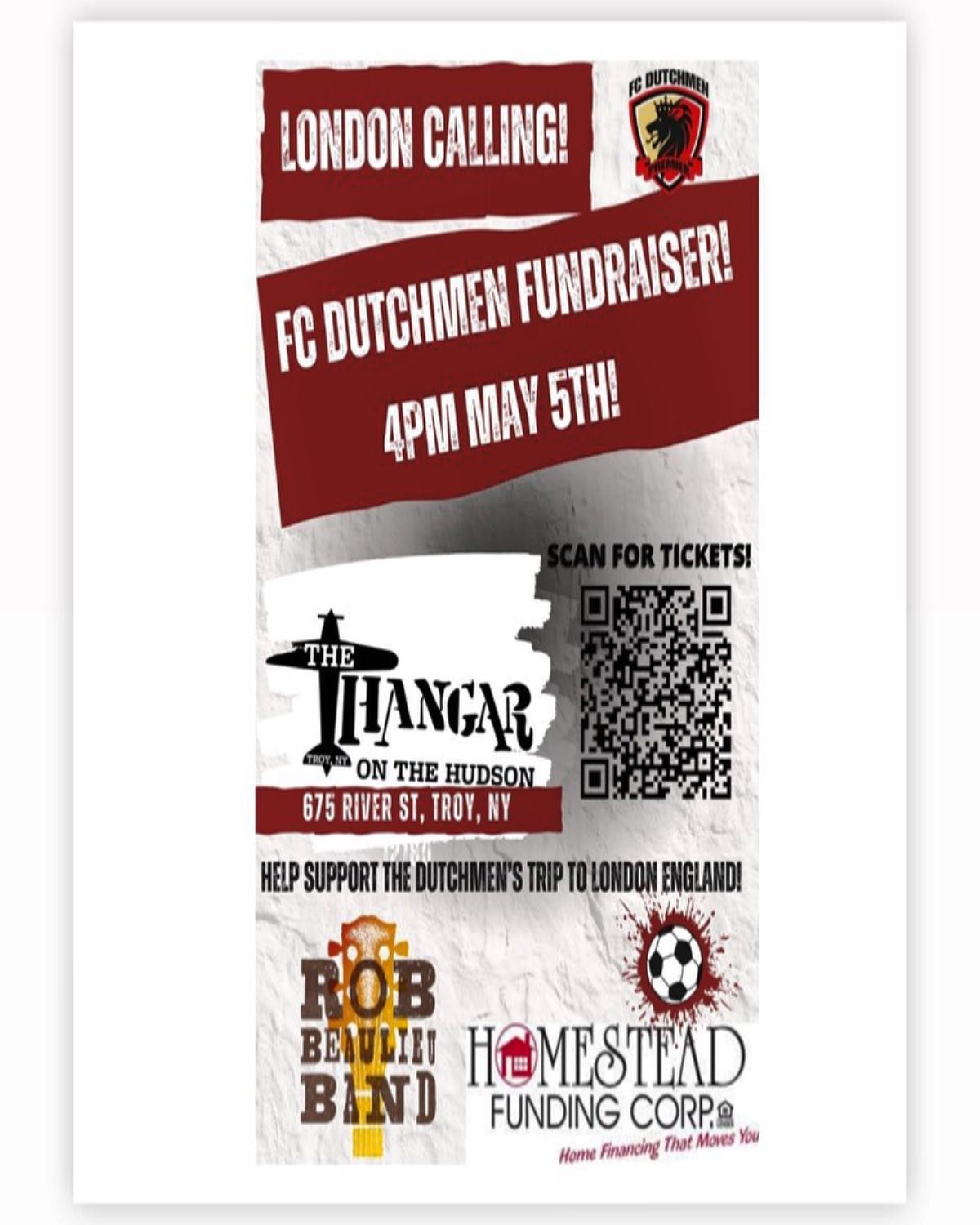 May 5th! Come help support the FC Dutchmen&rsquo;s trip to London! The kids worked hard to get here and we want to come together to support their travels. The Rob Beaulieu Band will be playing at The Hangar on the Hudson next Sunday at 4pm. There wil