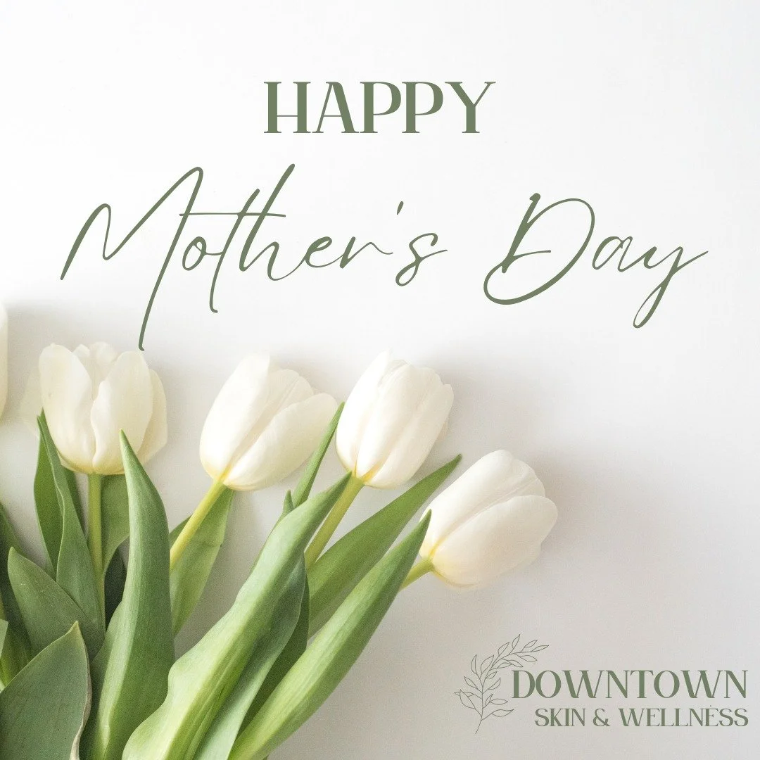 Happy Mother&rsquo;s Day from all of us at Downtown Skin &amp; Wellness! 💐 Today, we celebrate the incredible strength and unconditional love of every mother, stepmom, and mother figure. You spend so much time pouring into others and today, we hope 