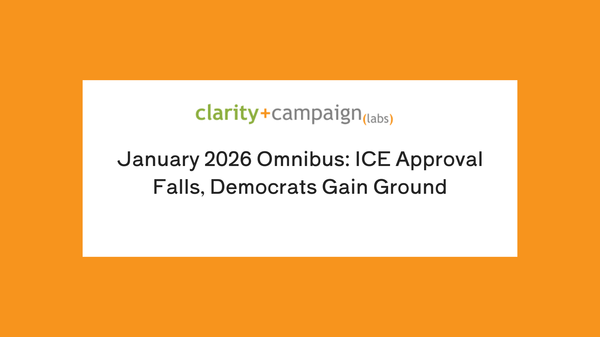 ICE Approval Dramatically Falls - Findings from the January Omnibus