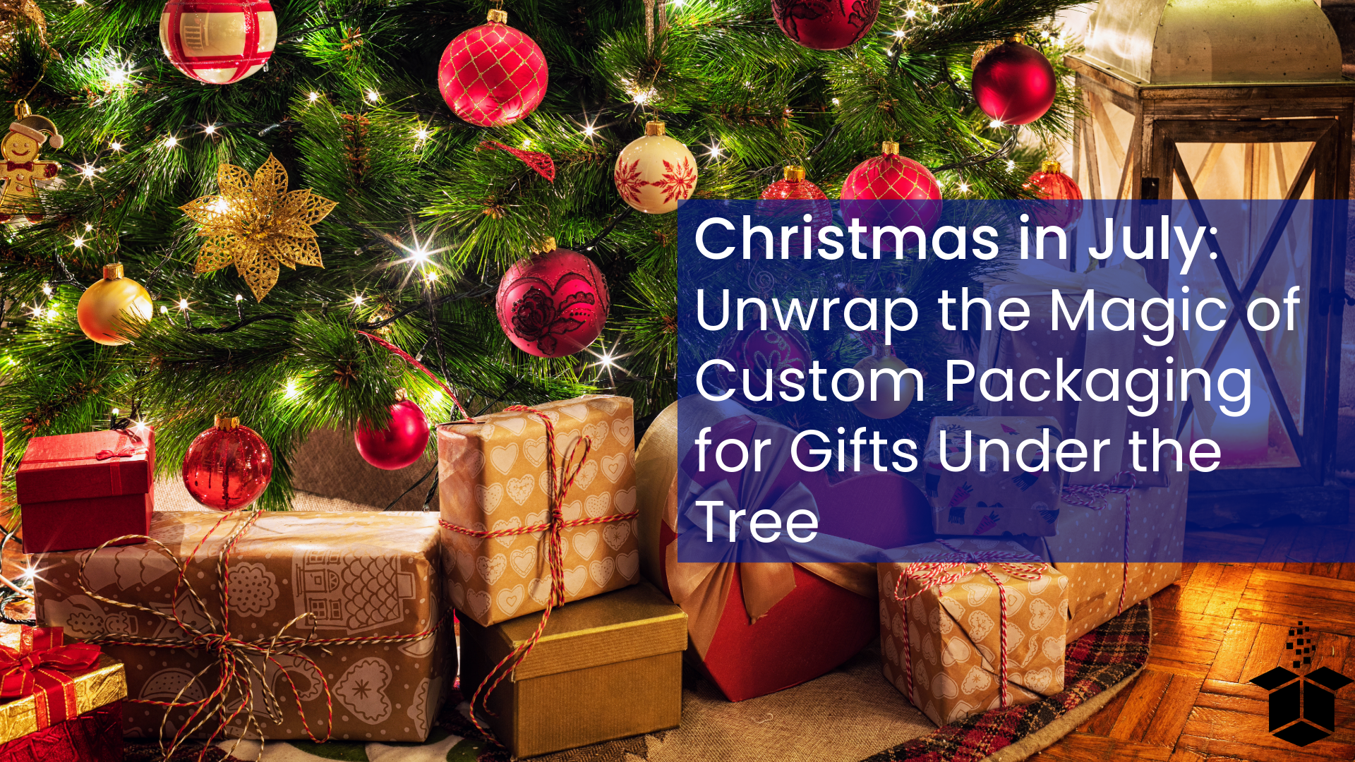 Christmas in July: Unwrap the Magic of Custom Packaging for Gifts Under the Tree