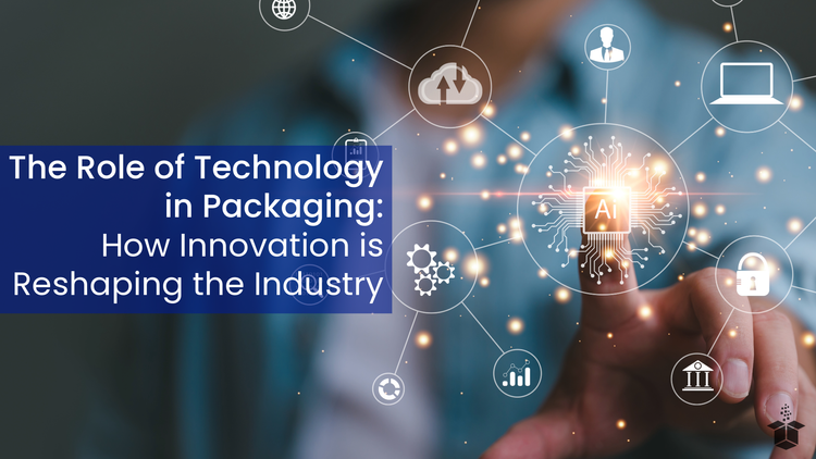 The Role of Technology in Packaging: How Innovation is Reshaping the ...