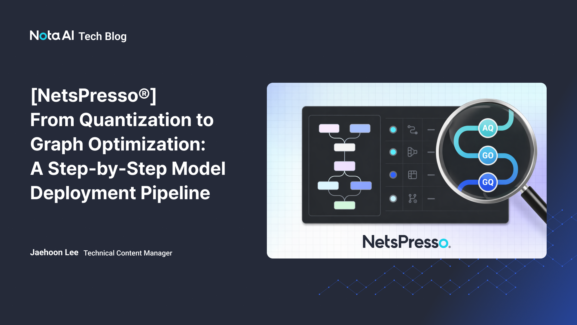 [Deep Dive: NetsPresso®] From Quantization to Graph Optimization: A Step-by-Step Model Deployment Pipeline