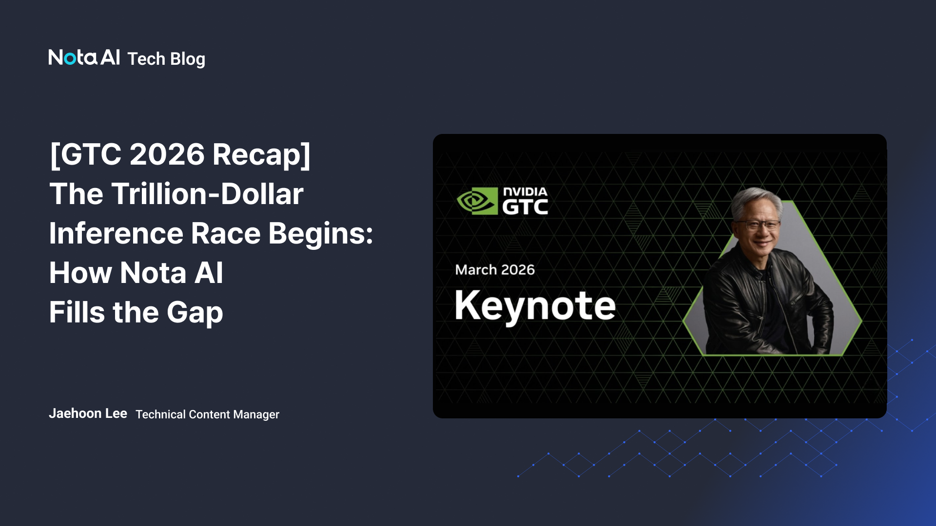 [GTC 2026 Recap] The Trillion-Dollar Inference Race Begins: How Nota AI Fills the Gap