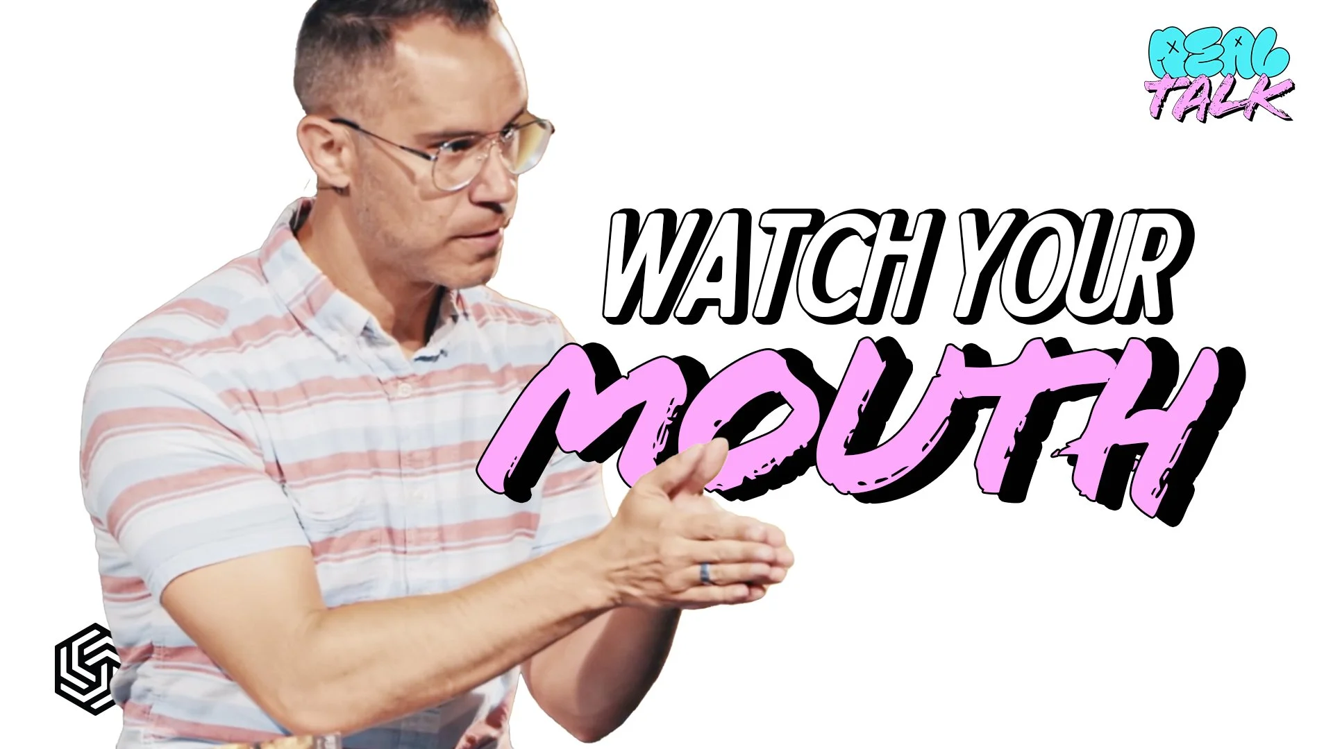 WATCH YOUR MOUTH