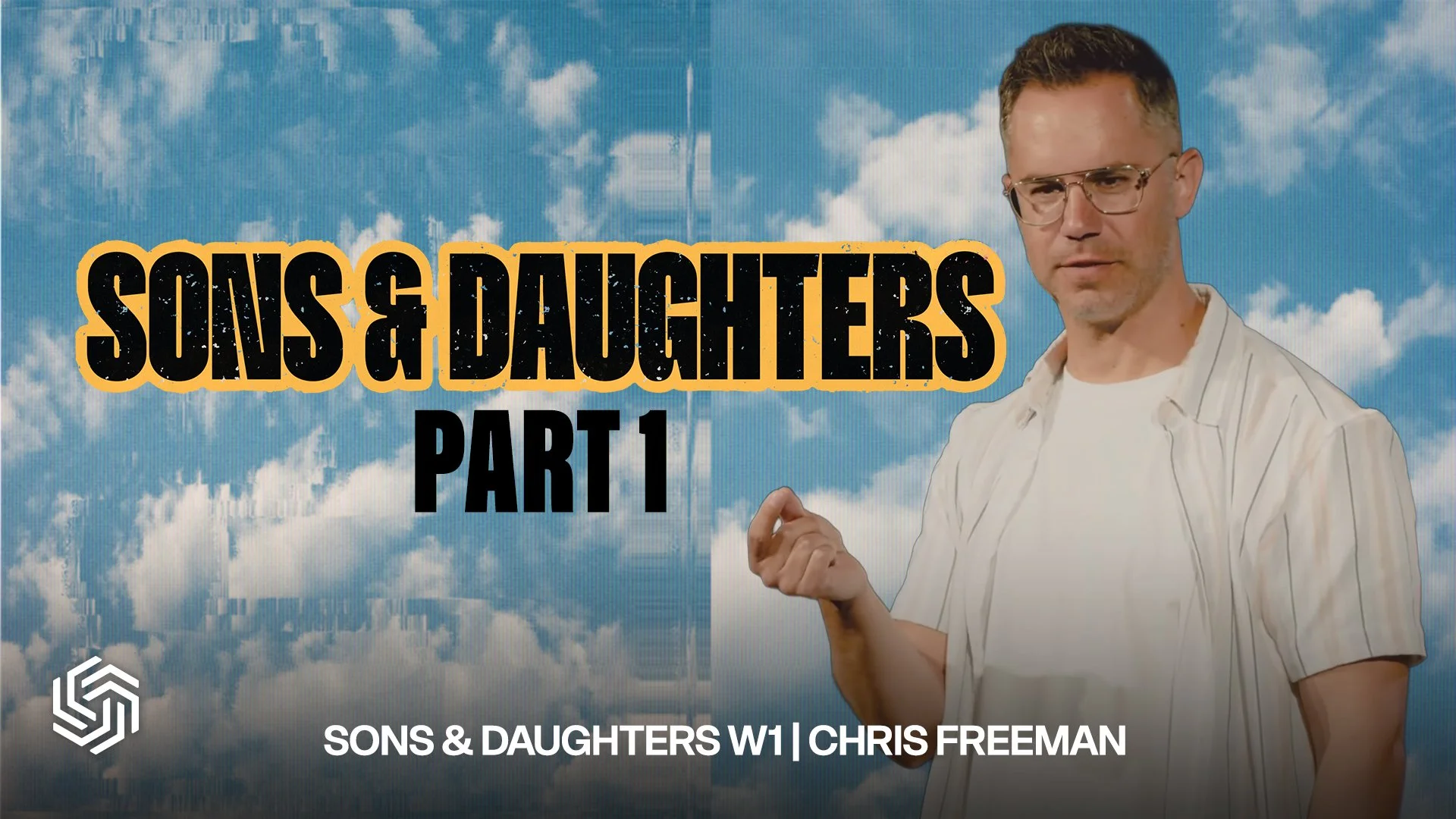 SONS &amp; DAUGHTERS (PART 1)