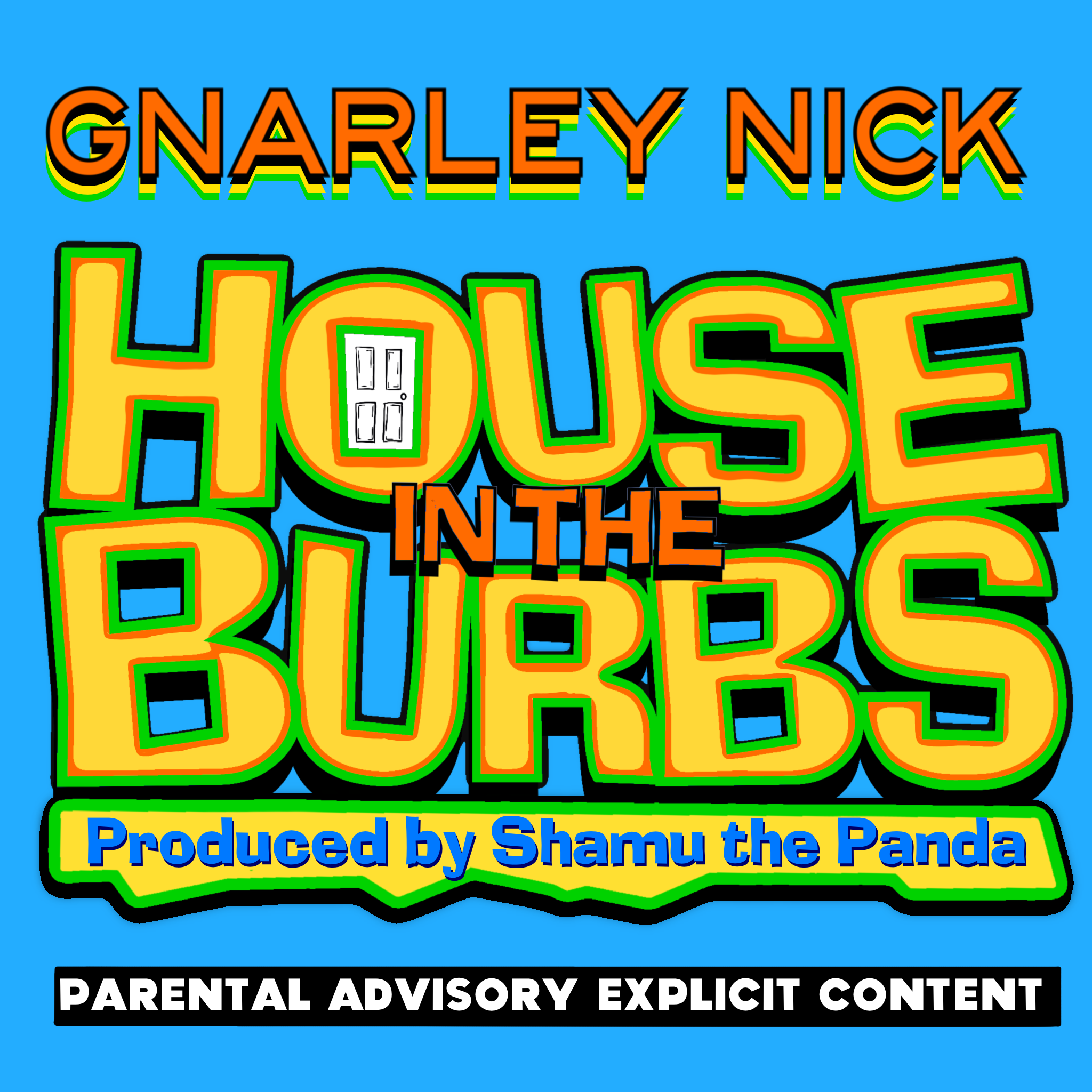 Gnarley Nick New Rap Song House in the Burbs