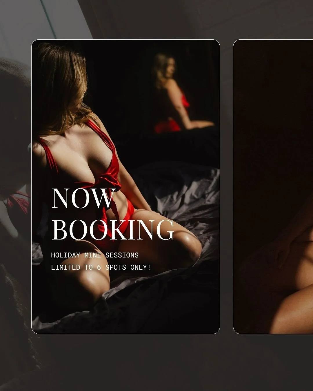 NOW BOOKING: Holiday Mini Boudoir Sessions! 🎁 Now through December 12th.

✨ Limited to 6 spots only! ✨

Give yourself (or someone special) the gift of confidence this holiday season, with a custom album of gorgeous images that will last a lifetime.
