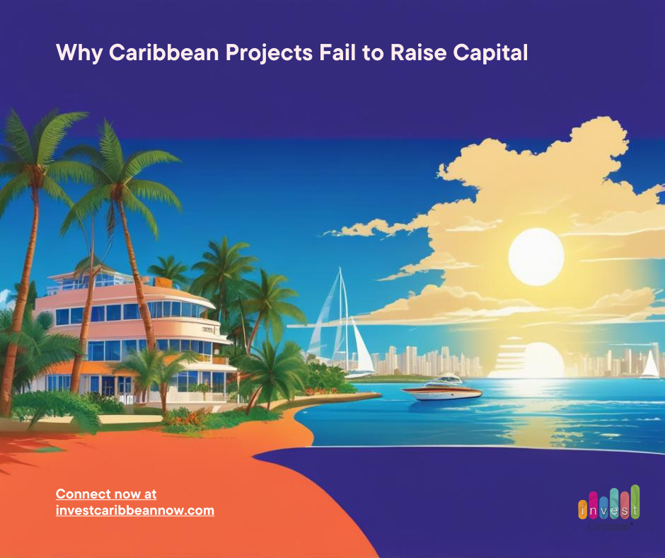 Why Many Caribbean Projects Fail To Raise Capital - Before They Even Start
