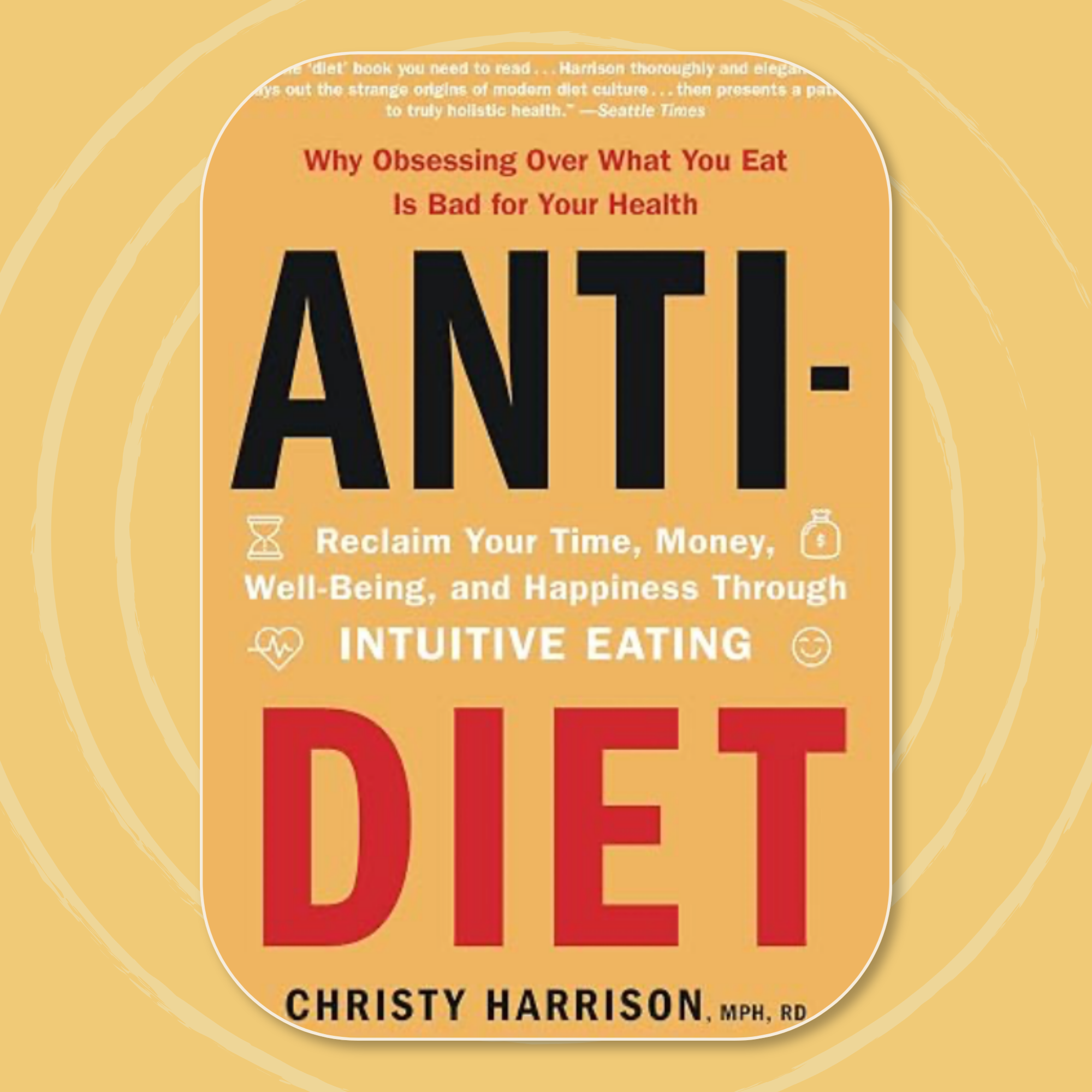 Book cover titled "Why Obsessing Over What You Eat Is Bad for Your Health" by Christy Harrison, MPH, RD, 