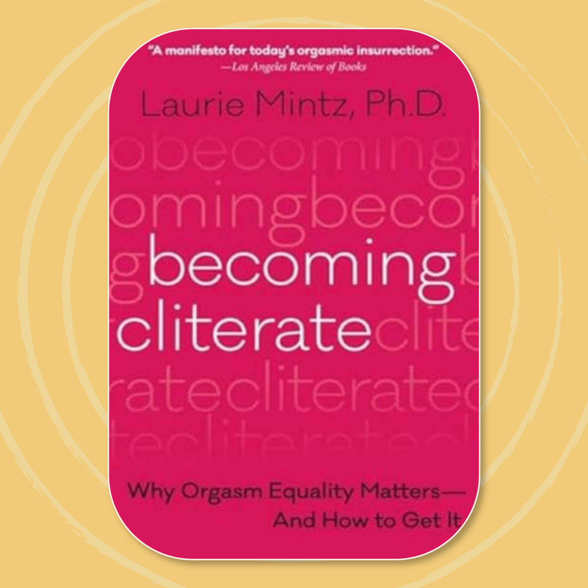 Book cover titled 'Becoming: Why Orgasm Equality Matters—And How to Get It' by Laurie Mintz Ph.D., 