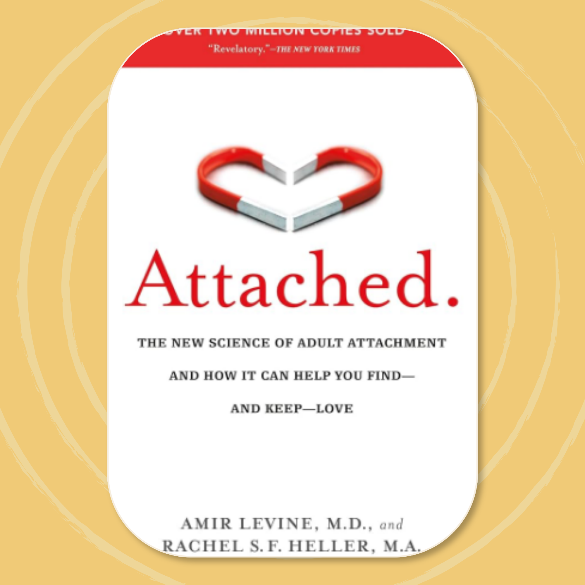 Cover of a book titled "Attached: The New Science of Adult Attachment and How It Can Help You Find—and Keep—Love." The cover features a heart shape made out of a broken red and white candy cane.